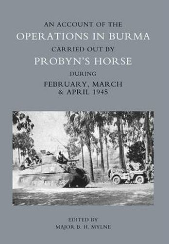 Cover image for Account of the Operations in Burma Carried Out by Probyn's Horse During February, March and April 1945