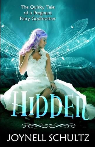 Cover image for Hidden: A Pregnant Fairy Godmother's Journey...