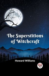 Cover image for The Superstitions of Witchcraft