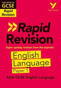 Cover image for English Language Paper 1 RAPID REVISION: York Notes for AQA GCSE (9-1): - catch up, revise and be ready for 2022 and 2023 assessments and exams
