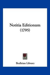 Cover image for Notitia Editionum (1795)