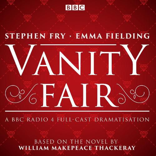 Cover image for Vanity Fair: BBC Radio 4 full-cast dramatisation