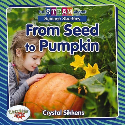 Cover image for Full STEAM Ahead!: From Seed to Pumpkin