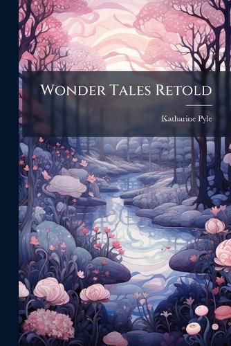 Cover image for Wonder Tales Retold