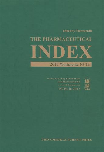 Cover image for The Pharmaceutical Index: 2013 Worldwide NCEs
