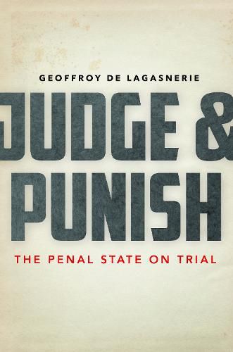 Cover image for Judge and Punish: The Penal State on Trial