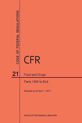 Cover image for Code of Federal Regulations Title 21, Food and Drugs, Parts 1300-End, 2017