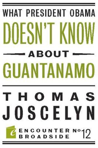 Cover image for What President Obama Doesn?t Know About Guantanamo