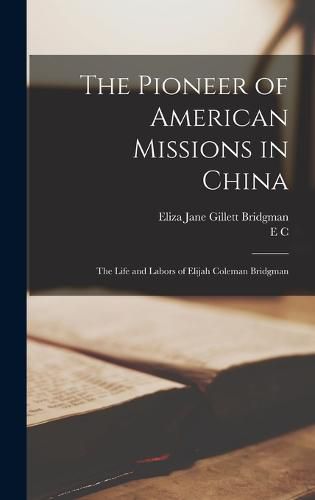 The Pioneer of American Missions in China