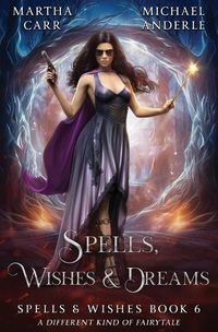 Cover image for Spells, Wishes, & Dreams