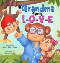 Cover image for A Grandma Spells L-O-V-E