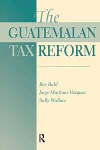 Cover image for The Guatemalan Tax Reform