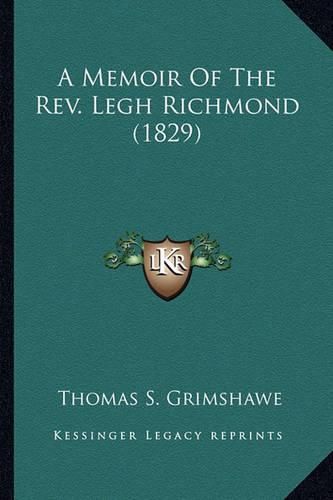 A Memoir of the REV. Legh Richmond (1829) a Memoir of the REV. Legh Richmond (1829)