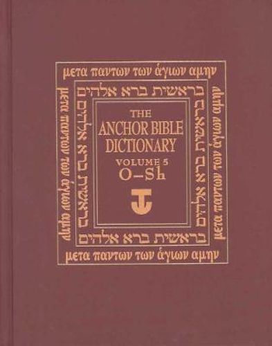 The Anchor Yale Bible Dictionary, O-Sh: Volume 5