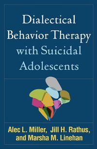 Cover image for Dialectical Behavior Therapy with Suicidal Adolescents