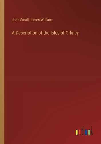 A Description of the Isles of Orkney