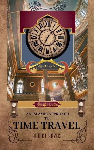 Cover image for An Islamic Approach to Time Travel