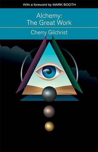 Cover image for Alchemy--The Great Work: A History and Evaluation of the Western Hermetic Tradition