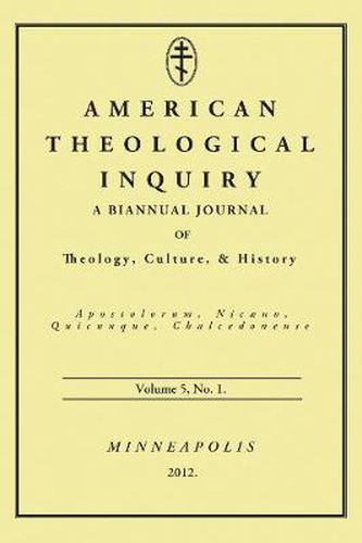 Cover image for American Theological Inquiry, Volume 5, No. 1: A Biannual Journal of Theology, Culture, & History