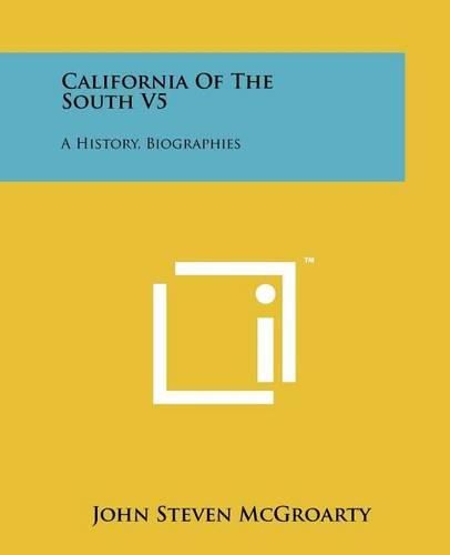 Cover image for California of the South V5: A History, Biographies