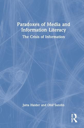 Cover image for Paradoxes of Media and Information Literacy: The Crisis of Information