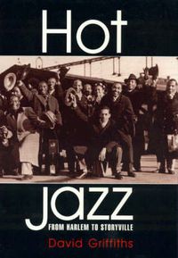 Cover image for Hot Jazz: From Harlem to Storyville