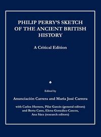 Cover image for Philip Perry's Sketch of the Ancient British History: A Critical Edition