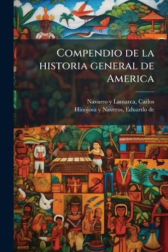 Cover image for Compendio de La Historia General de America