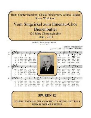 Cover image for Vom Singcirkel zum Ilmenau-Chor Bienenbuttel: 120 Jahre Chorgeschichte