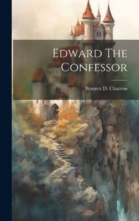 Cover image for Edward The Confessor