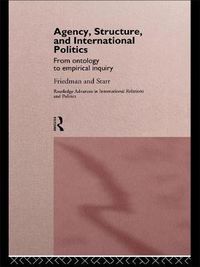Cover image for Agency, Structure and International Politics: From Ontology to Empirical Inquiry