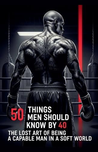 Cover image for 50 Things Men Should Know By 40