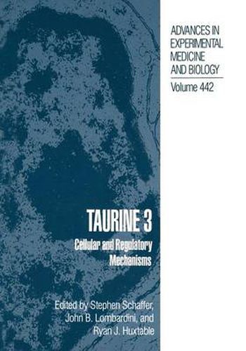 Taurine 3: Cellular and Regulatory Mechanisms