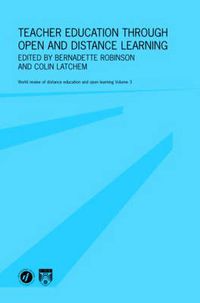 Cover image for Teacher Education Through Open and Distance Learning: World review of distance education and open learning Volume 3