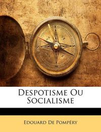 Cover image for Despotisme Ou Socialisme