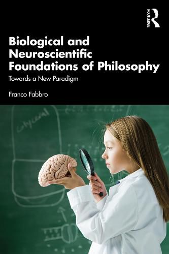 Cover image for Biological and Neuroscientific Foundations of Philosophy: Towards a New Paradigm