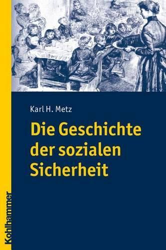 Cover image for Die Geschichte Der Sozialen Sicherheit