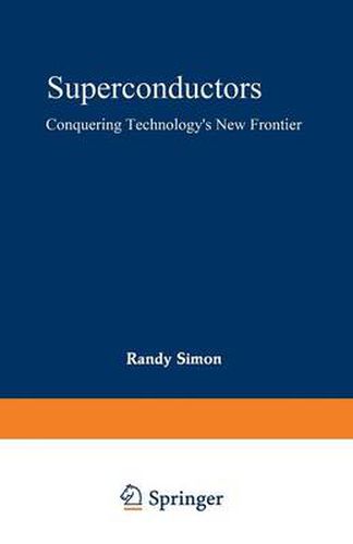 Cover image for Superconductors: Conquering Technology's New Frontier