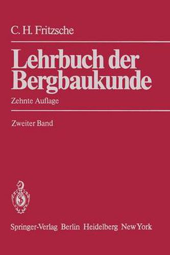 Lehrbuch der Bergbaukunde: mit besonderer Berucksichtigung des Steinkohlenbergbaus Zweiter Band