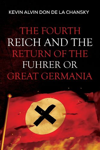 Cover image for The Fourth Reich and the Return of the Fuhrer or Great Germania