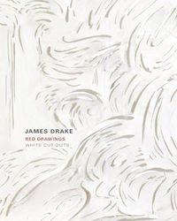 Cover image for James Drake - Red Drawings and White Cut-outs