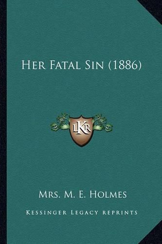 Cover image for Her Fatal Sin (1886)