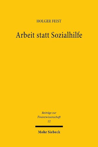 Cover image for Arbeit statt Sozialhilfe: Zur Reform der Grundsicherung in Deutschland