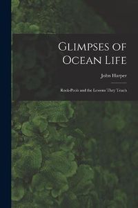 Cover image for Glimpses of Ocean Life