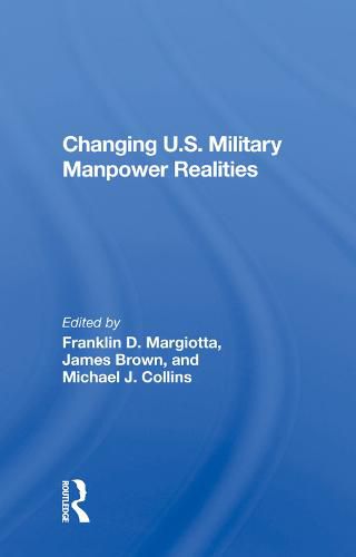 Changing U.S. Military Manpower Realities