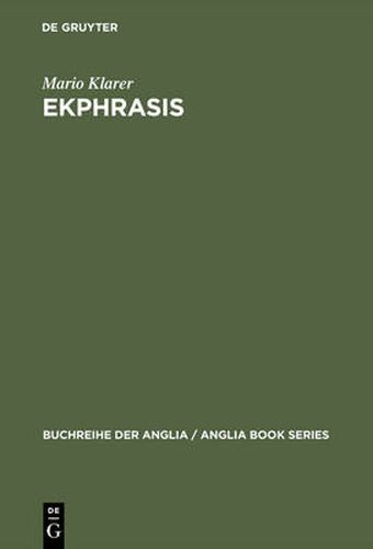Cover image for Ekphrasis: Bildbeschreibung ALS Reprasentationstheorie Bei Spenser, Sidney, Lyly Und Shakespeare