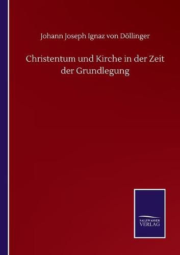 Christentum und Kirche in der Zeit der Grundlegung