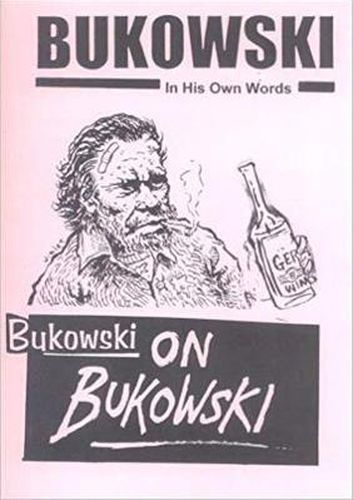 Cover image for Bukowski on Bukowski (with CD): Bukowski in His Own Words