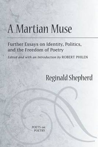 A Martian Muse: Further Readings on Identity, Politics, and the Freedom of Poetry