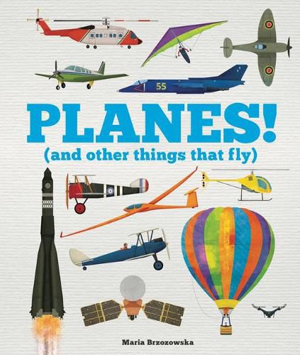 Planes!: (And Other Things That Fly)